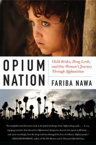 Opium Nation: Child Brides, Drug Lords, and One Woman’s Journey Thr – GOOD