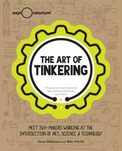 The Art of Tinkering – Hardcover By Wilkinson, Karen – VERY GOOD