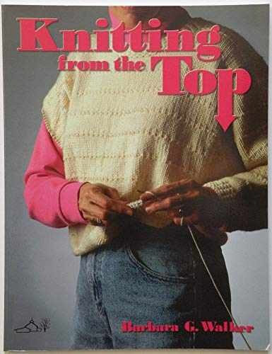 Knitting from the Top – Paperback, by Walker Barbara G. – Very Good