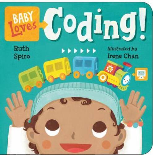Baby Loves Coding! (Baby Loves Science) – Board book By Spiro, Ruth – VERY GOOD