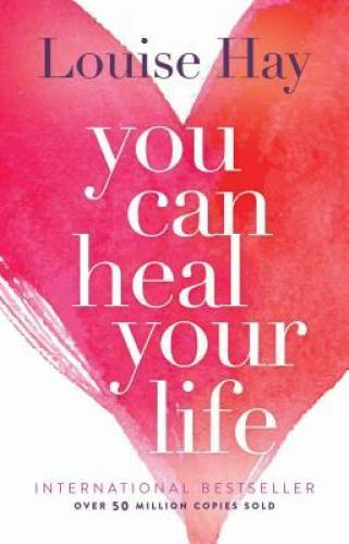 You Can Heal Your Life – Paperback By Hay, Louise – VERY GOOD