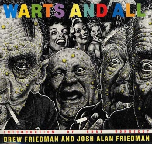 WARTS AND ALL By Drew Friedman & Josh Alan Friedman *Excellent Condition*