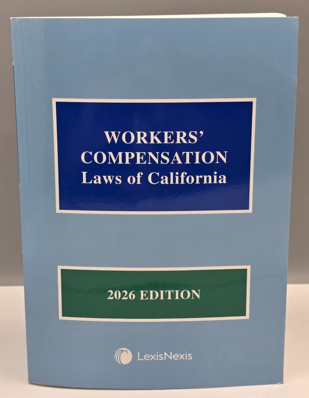 LexisNexis Workers’ Compensation Laws of California 2026 Edition Legal