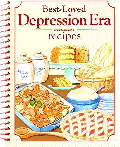Best-Loved Depression Era Recipes – Hardcover-spiral By Editors of PIL – GOOD