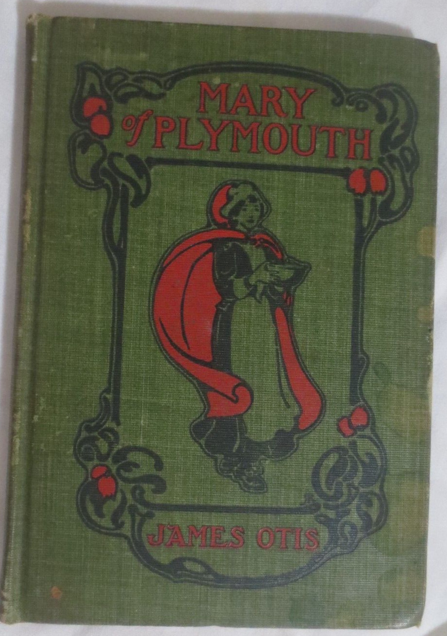Mary of Plymouth James Otis 1910 Hardback book 156 Pages Used