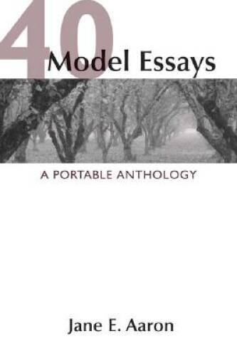 40 Model Essays: A Portable Anthology – Paperback By Aaron, Jane E. – VERY GOOD