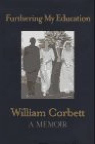 Furthering My Education: A Memoir – Hardcover By Corbett, William – GOOD