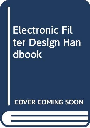 ELECTRONIC FILTER DESIGN HANDBOOK By Arthur Bernard Williams – Hardcover *VG+*