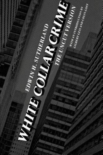 White Collar Crime: The Uncut Version by Sutherland, Edwin H.