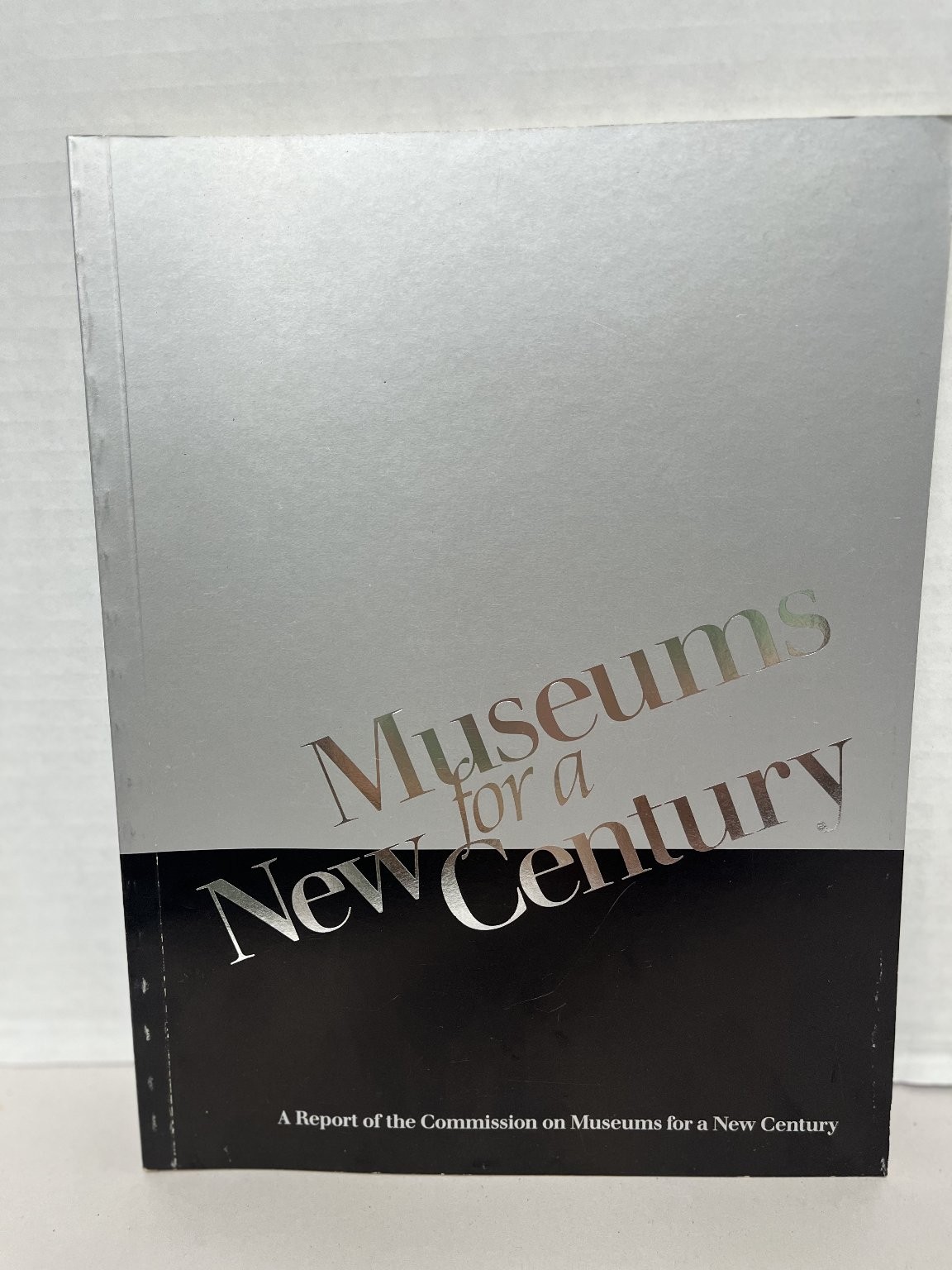 Museums for a New Century Commission on Museums 1984 Museum Studies Report