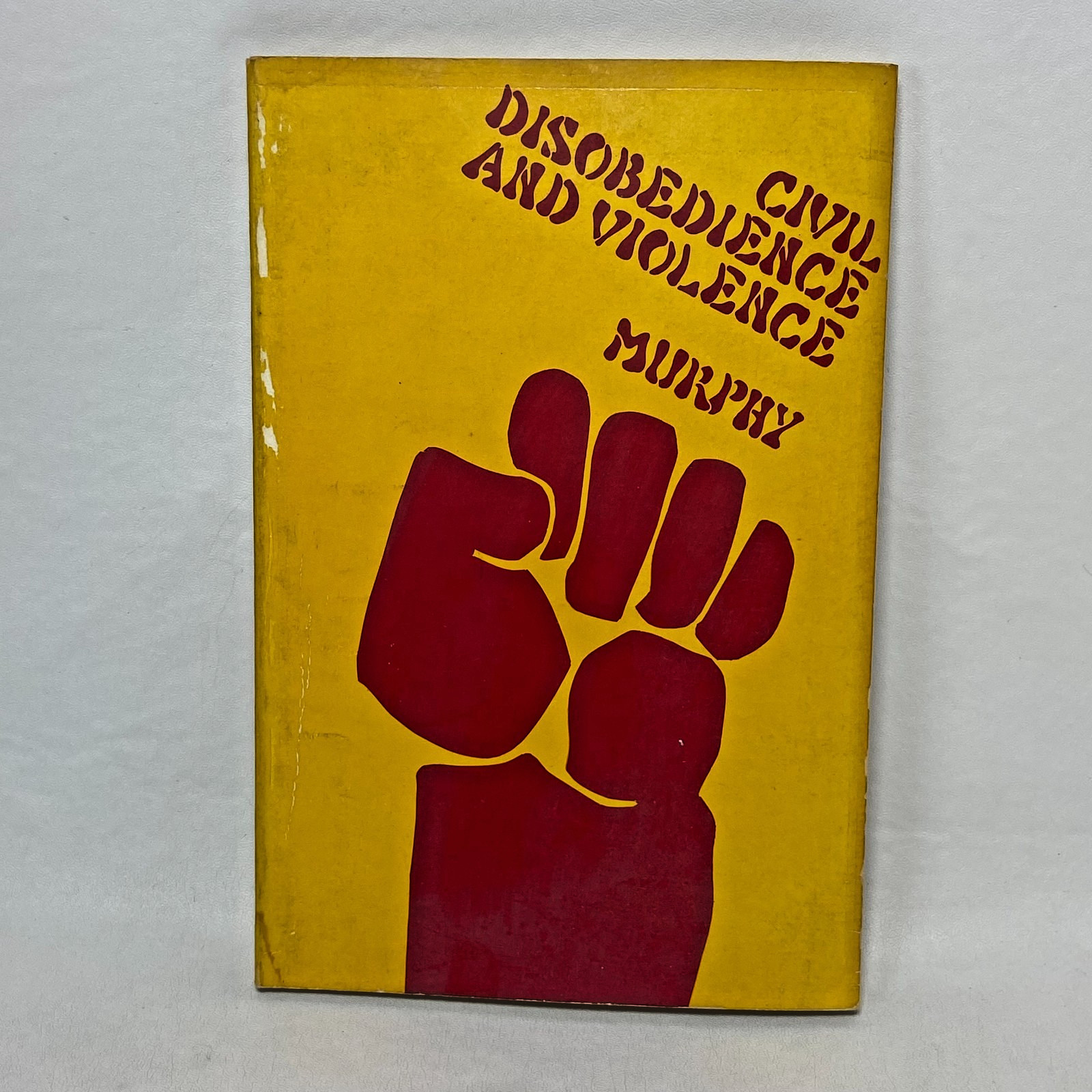 Civil Disobedience and Violence Jeffrie G Murphy 1970s 2nd Ed. College Textbook
