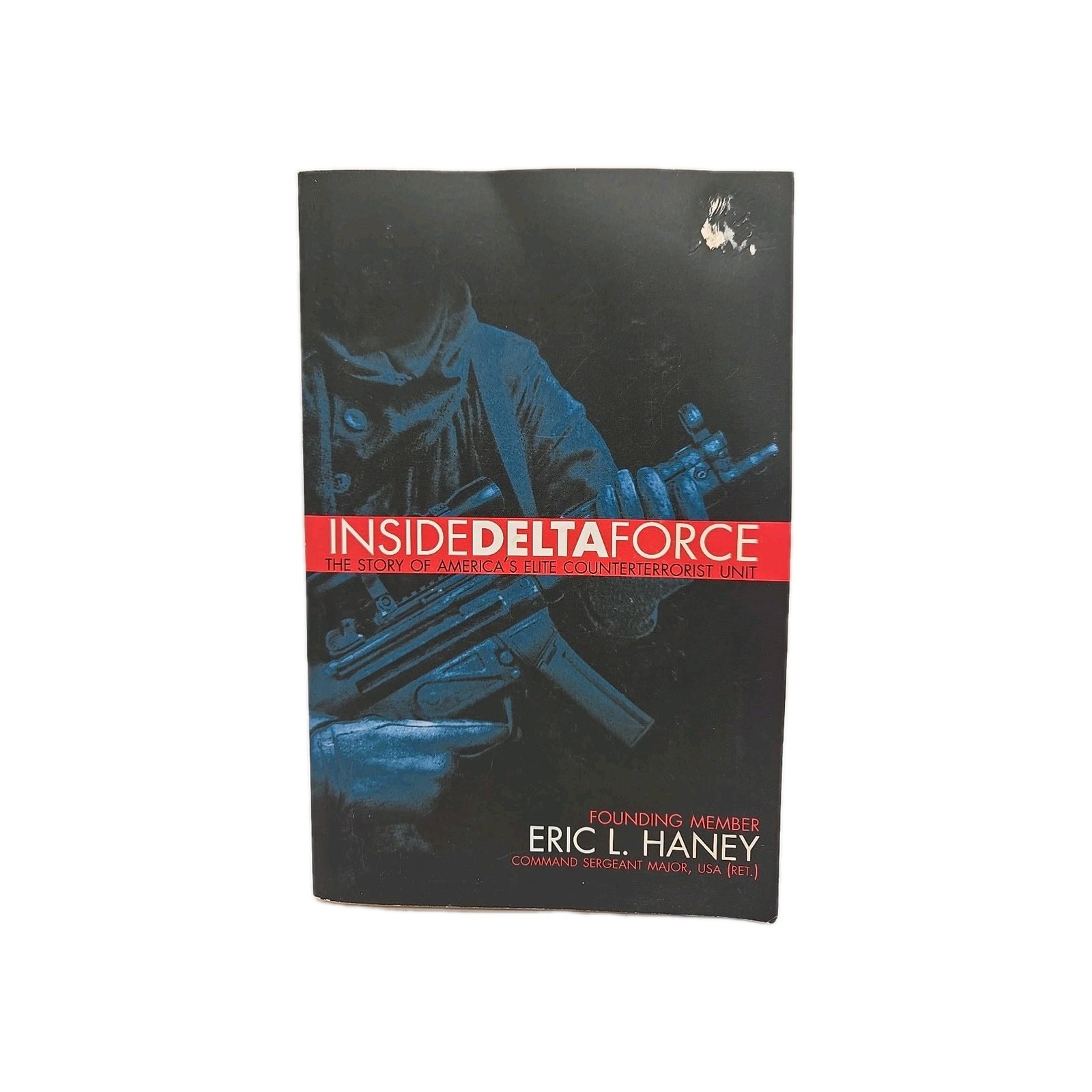 Inside Delta Force 2006 Eric Haney America’s Elite Counterterreroist Unit PB