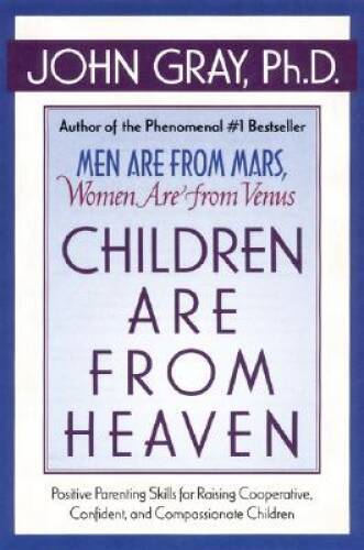 Children Are From Heaven – Hardcover By Gray, John – GOOD