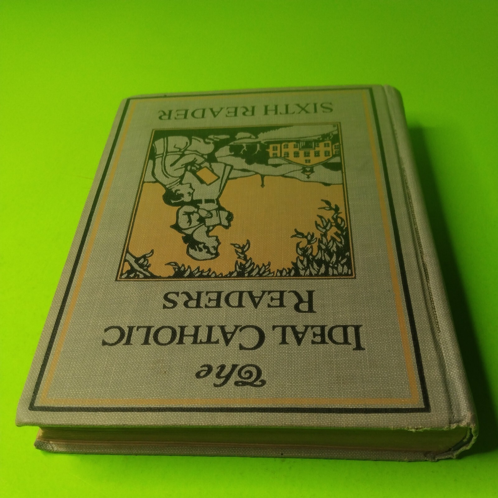 The Ideal Catholic Readers Sixth Reader 1919 Hardcover