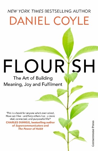 Flourish: The Art of Building Meaning, Joy and Fulf… by Coyle, Daniel Hardback