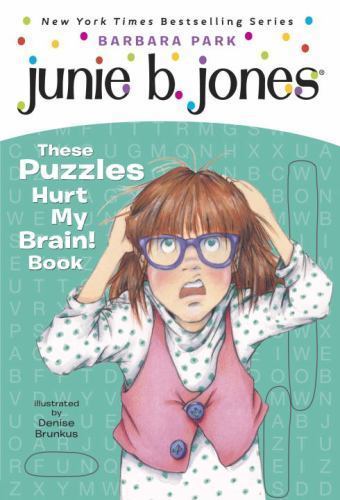 Junie B. Jones: These Puzzles Hurt My Brain- 0375871233, paperback, Barbara Park