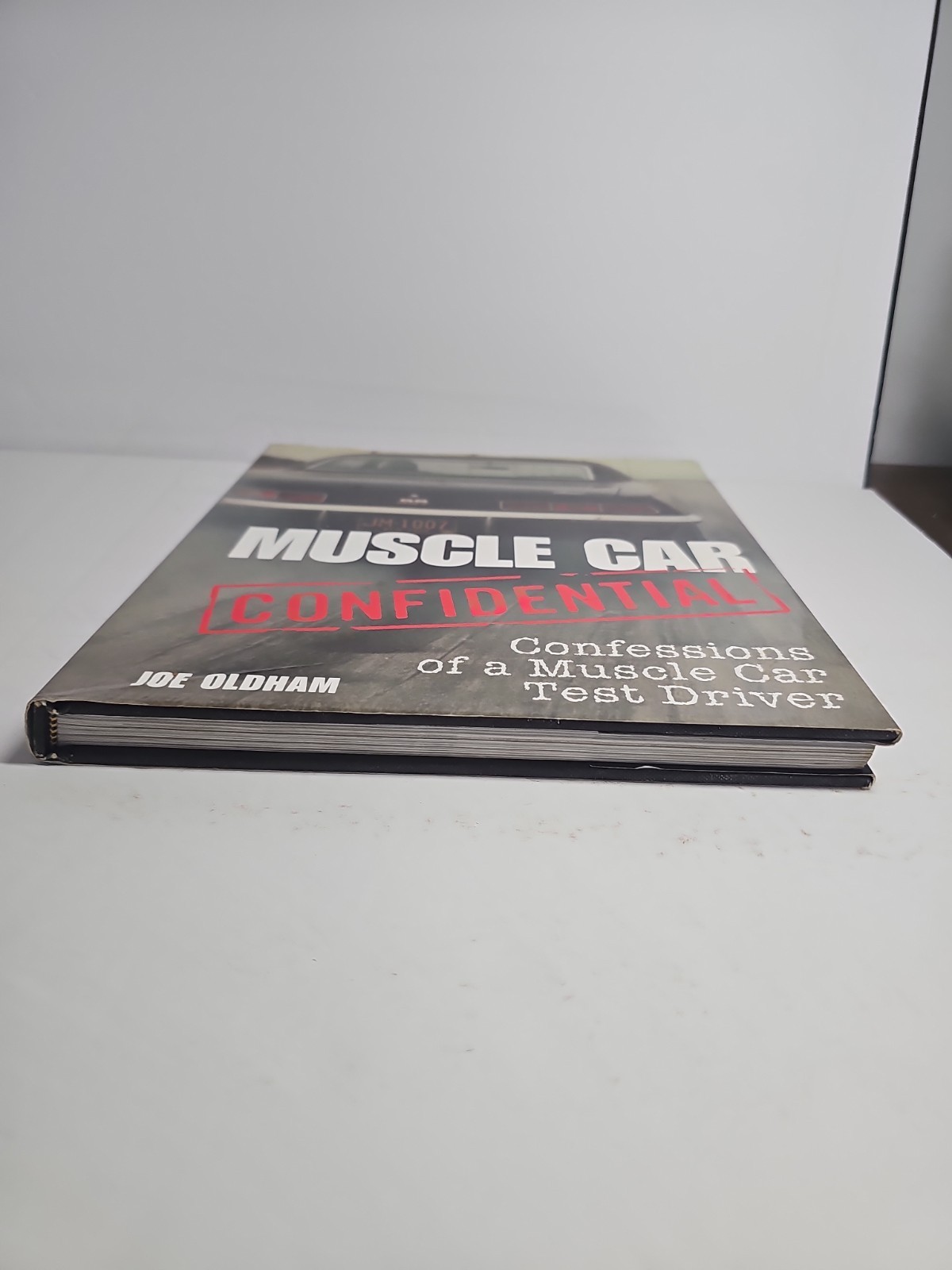 Muscle Car Confidential: Confessions of a Muscle Car Test Driver by Joe Oldham