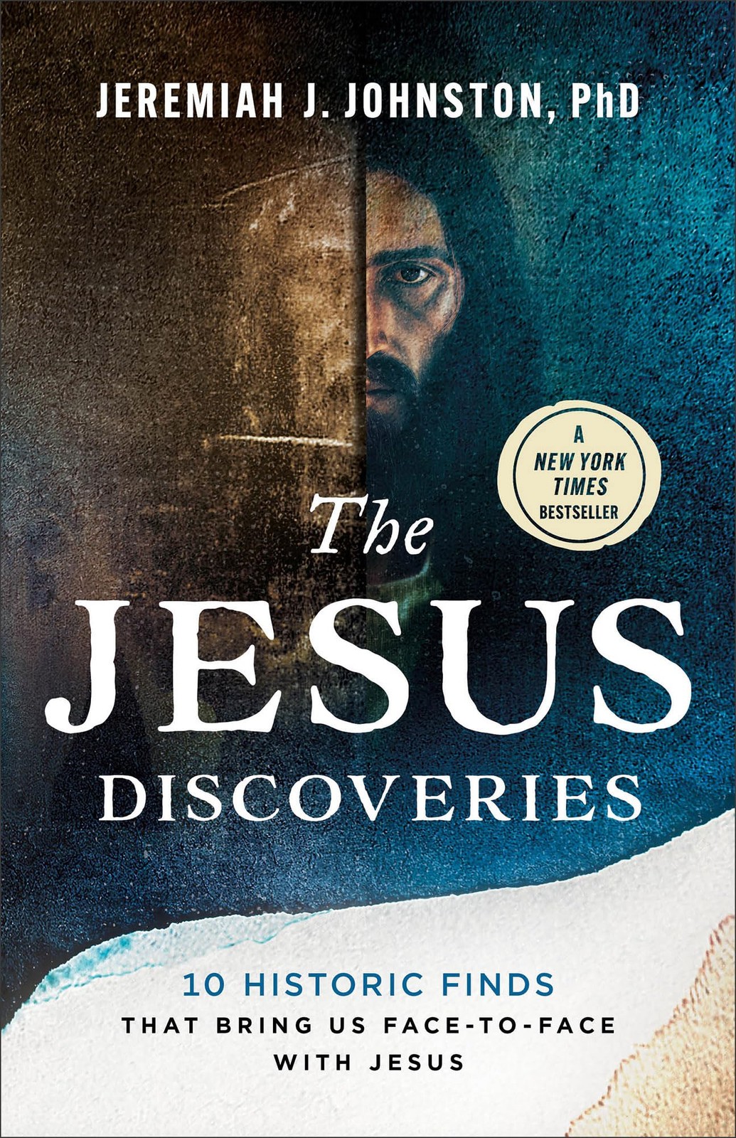 The Jesus Discoveries 10 Historic Finds That Bring Us FacetoFace with Jesus