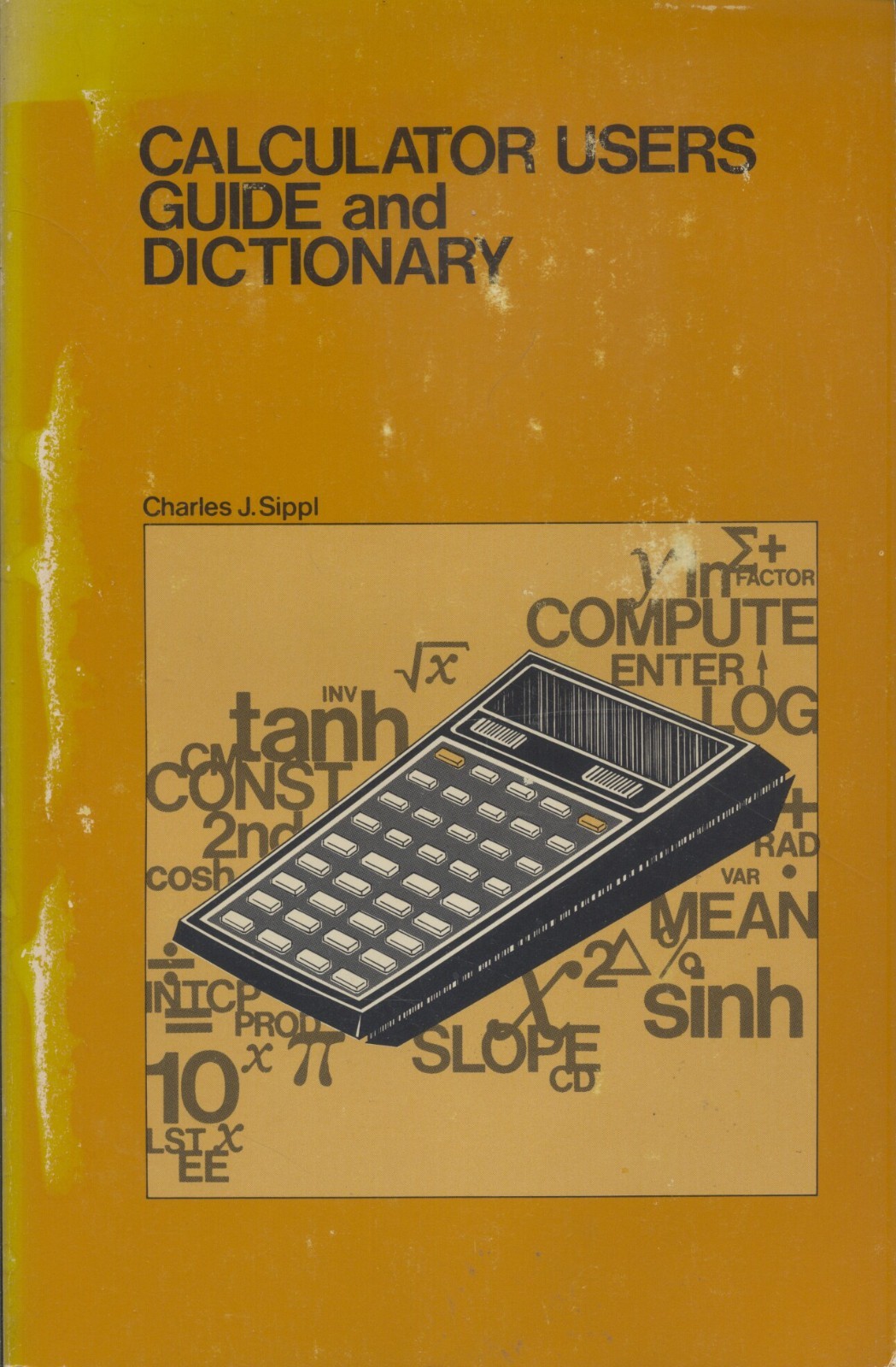 Calculator Users Guide and Dictionary by Charles Sippl 1976 – Rare – Collectible