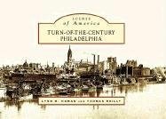 TURN-OF-THE-CENTURY PHILADELPHIA (PA) (SCENES OF AMERICA) By Lynn M. Homan VG