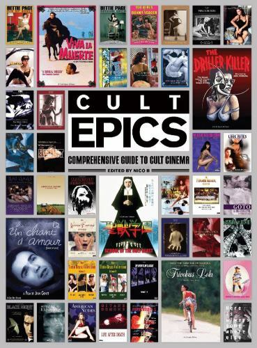 Cult Epics : Comprehensive Guide to Cult Cinema by Nico B. (2018, Hardcover)
