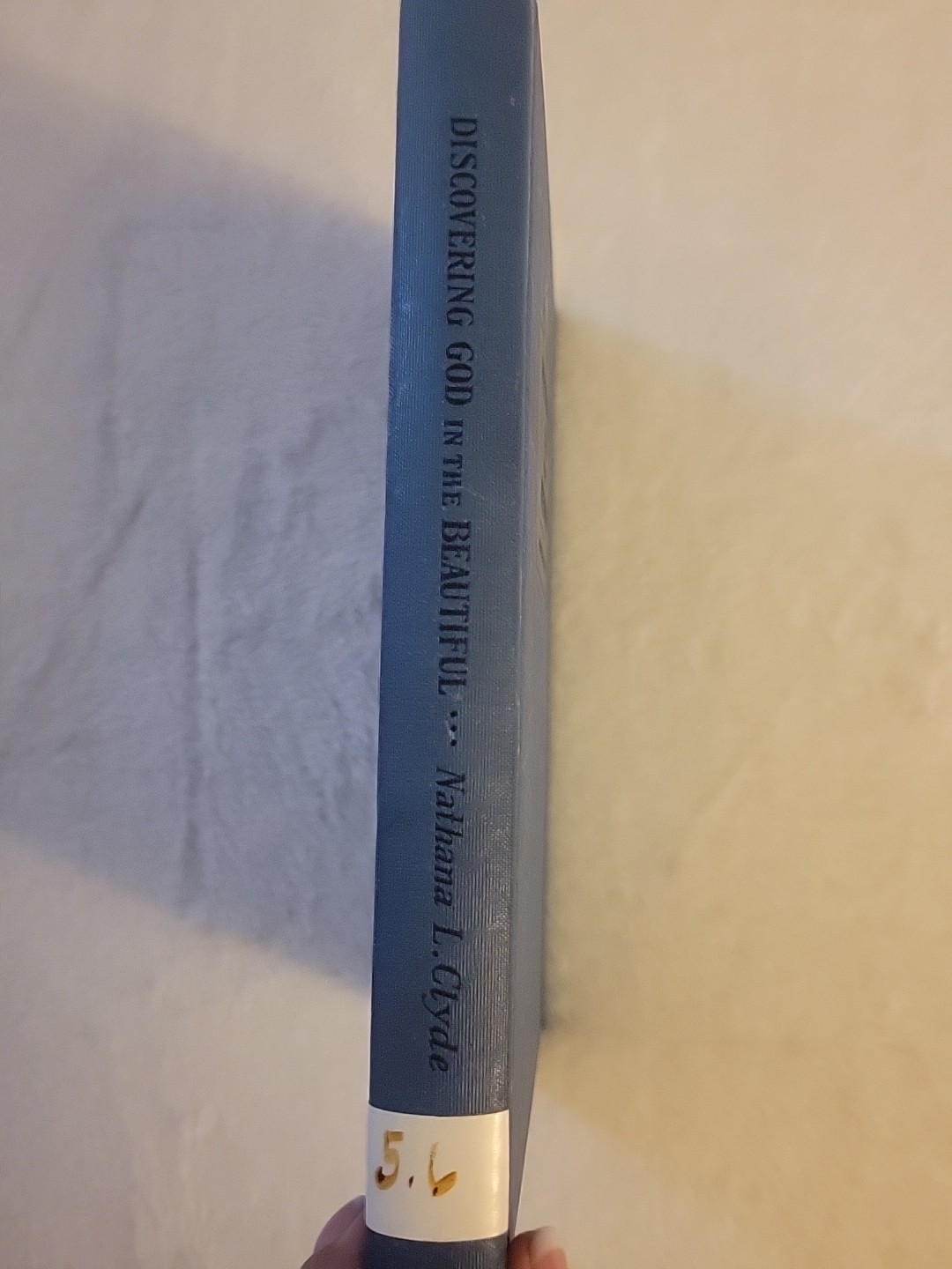 Discovering God in the Beautiful 1934 1936 2nd printing By Nathana L Clyde
