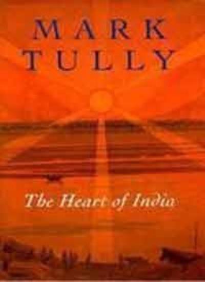 The Heart of India By Mark Tully. 9780670850358