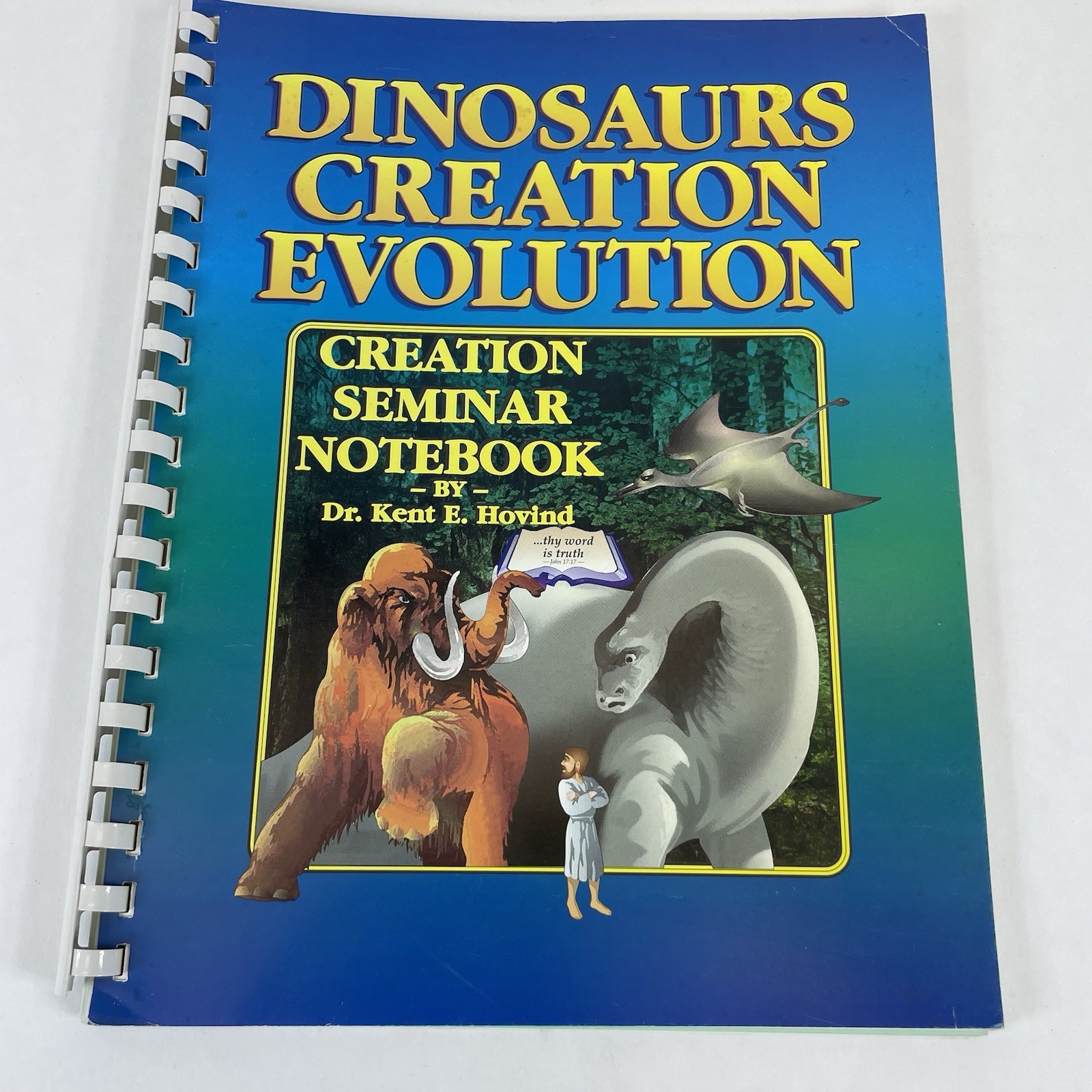 Dr. Kent E Hovind, Dinosaurs Creation Evolution: A Creation Seminar 1997 Edition