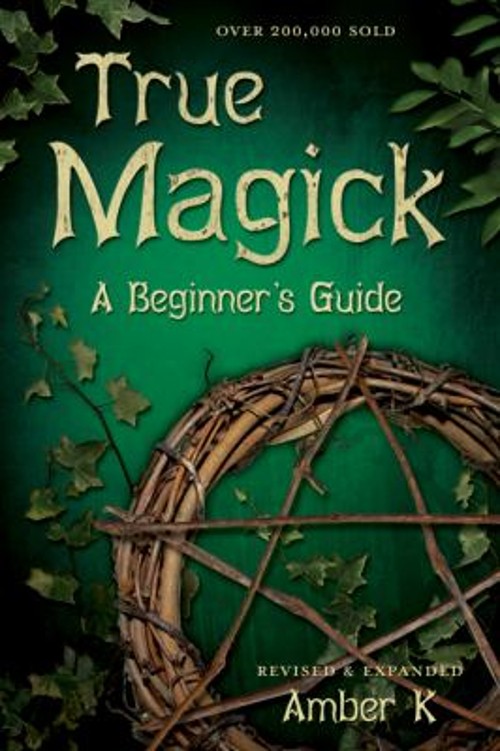 True Magick : A Beginner’s Guide Perfect Amber K