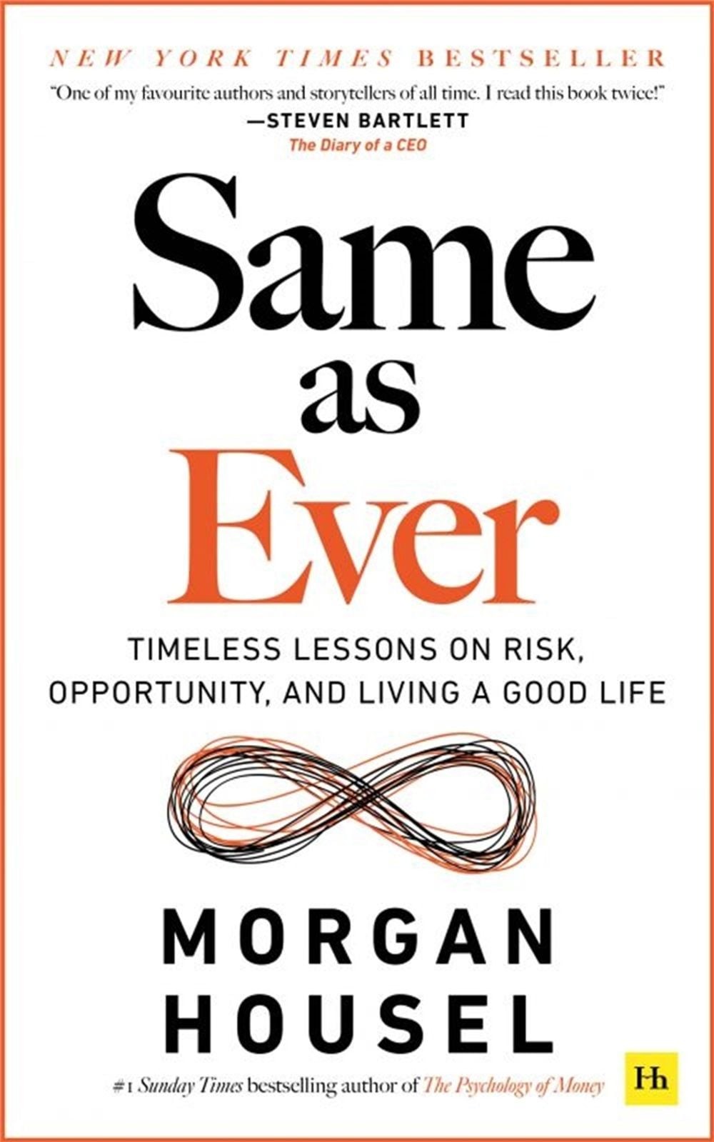 Same as Ever: Timeless Lessons on Risk, Opportunity and Living a Good Life by Mo