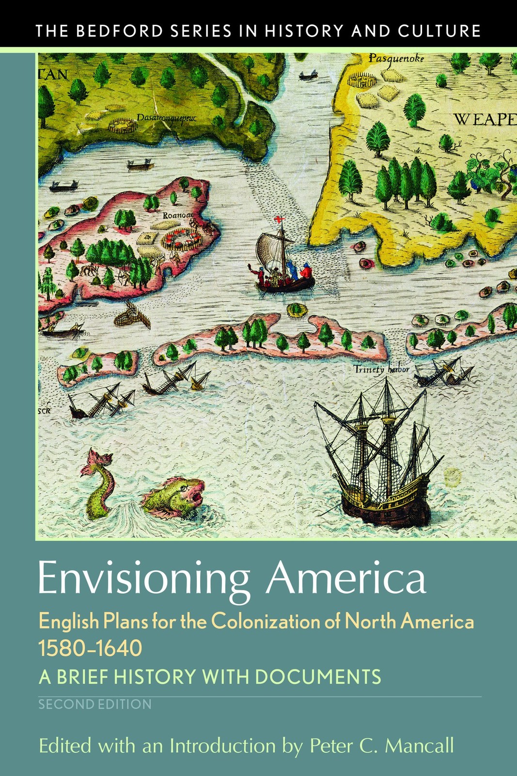 Envisioning America: English Plans for the Colonization of North America (Be…
