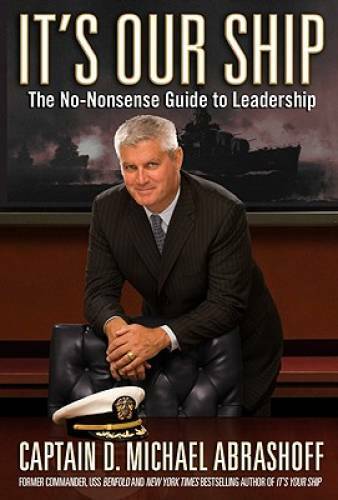 It’s Our Ship: The No-Nonsense Guide to Leadership – Hardcover – GOOD