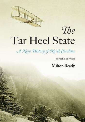 The Tar Heel State: A New History of North Carolina by Ready Revised Edition