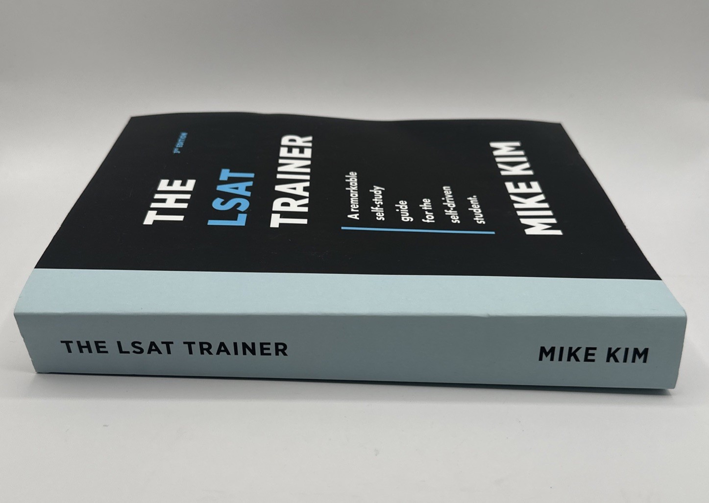 LSAT Trainer : A Remarkable Self-Study Guide for the Self-Driven Student by Mike