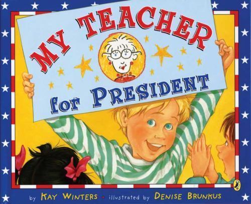 My Teacher for President, Paperback by Winters, Kay; Brunkus, Denise (ILT), B…