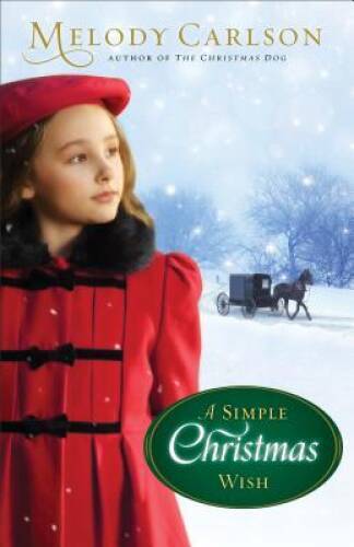 A Simple Christmas Wish – Hardcover By Carlson, Melody – VERY GOOD