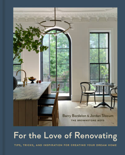 For the Love of Renovating: Tips, Tricks Inspiration for Creating Your – GOOD