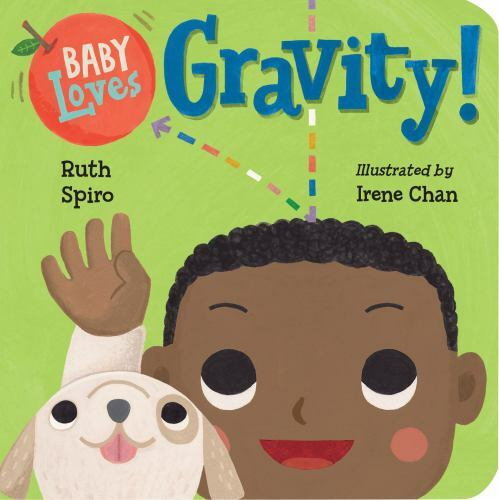 Baby Loves Gravity!; Baby Loves Science – 9781580898362, Ruth Spiro, board book