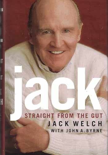 Jack: Straight from the Gut – Hardcover, by Welch Jack; Byrne John – Very Good b