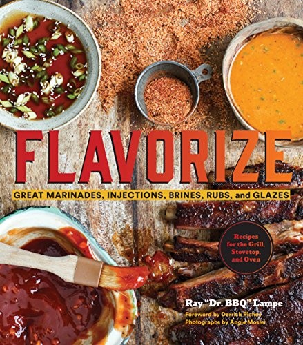 Flavorize: Great Marinades, Injections, …, Lampe, Ray