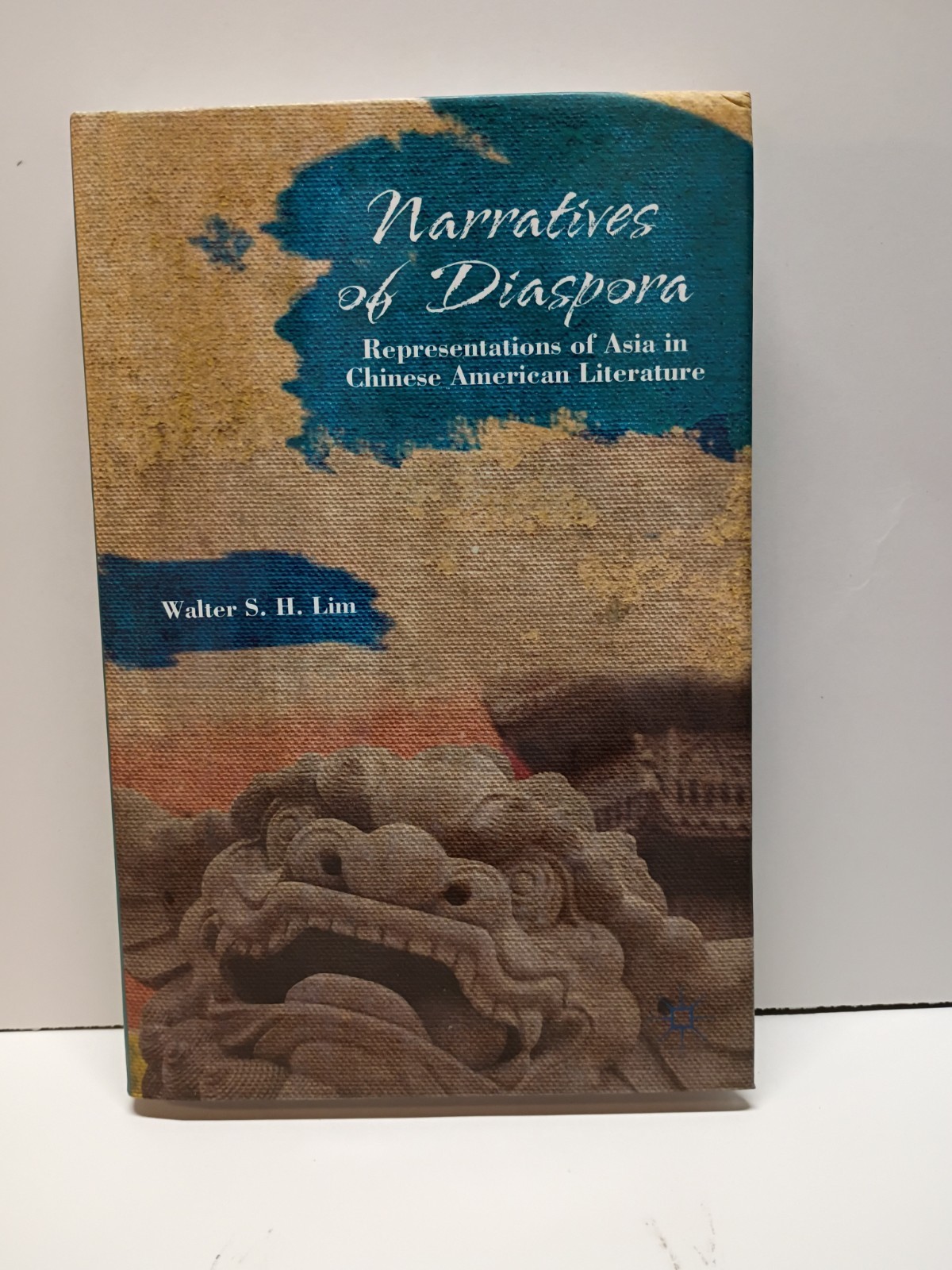 NARRATIVES OF DIASPORA: REPRESENTATIONS OF ASIA IN CHINESE By W. Lim – Hardcover