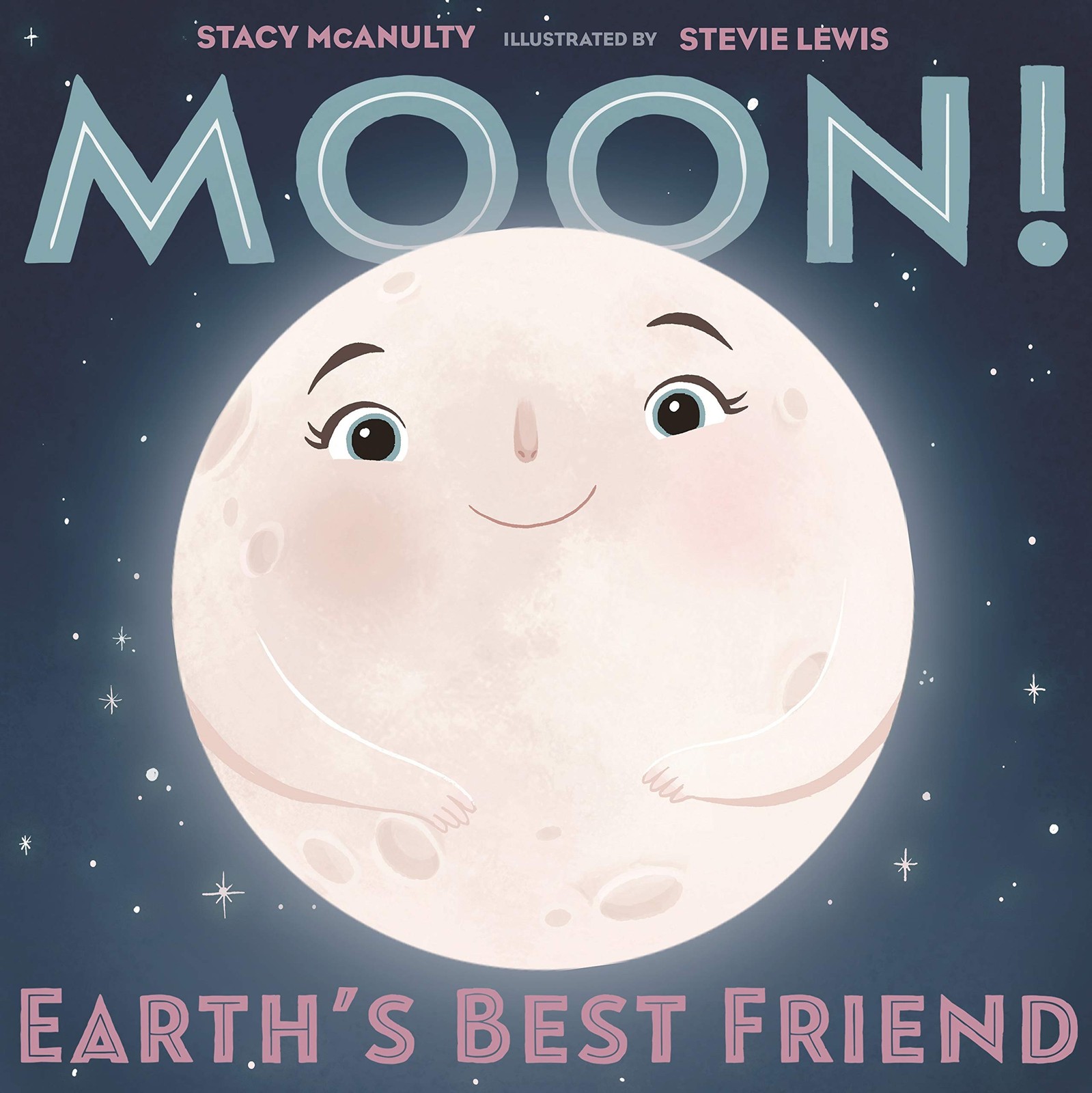 Moon! Earth’s Best Friend (Our Universe, 3)