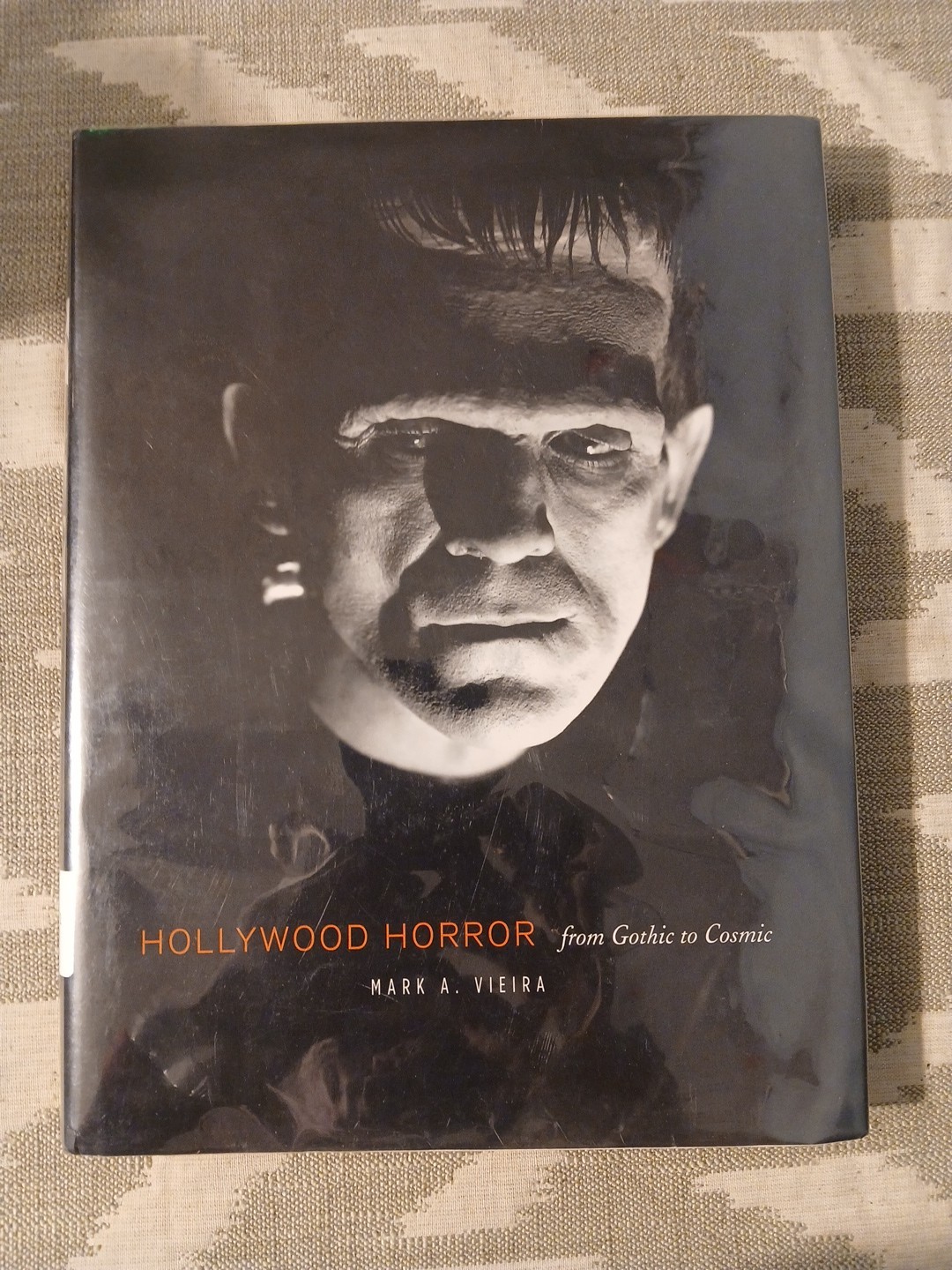 Hollywood Horror, from Gothic to Cosmic, HARDCOVER book by Mark A Vieira