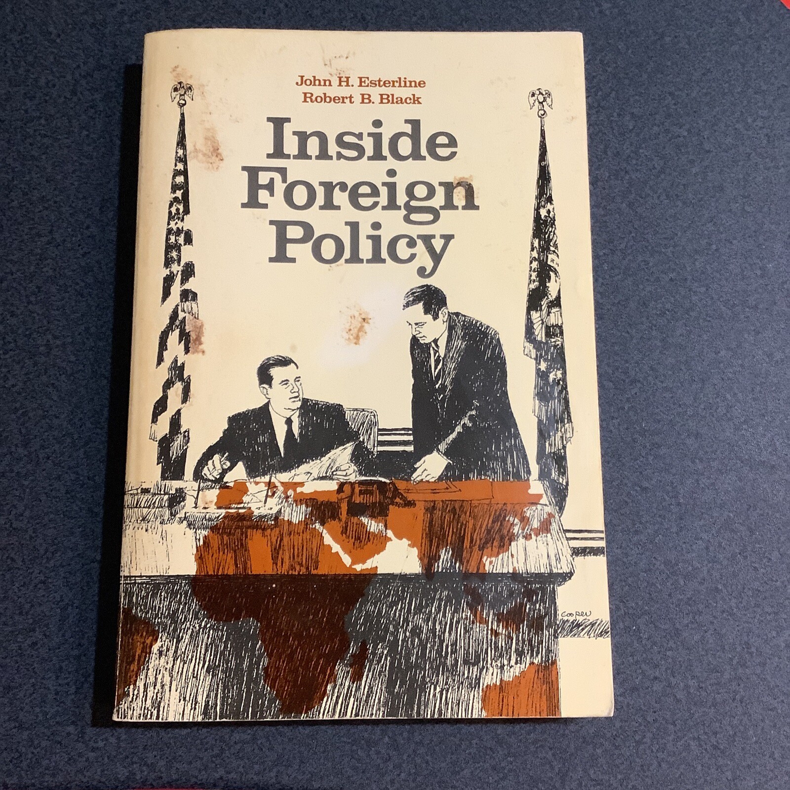 John H Esterline / INSIDE FOREIGN POLICY The Department of State Political 1st