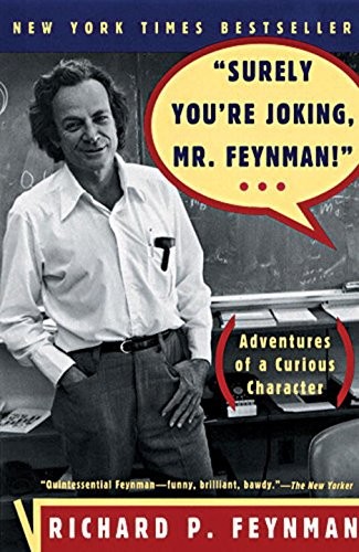 Surely You’re Joking, Mr. Feynman! (Adventures of a Curious Character) by Richa