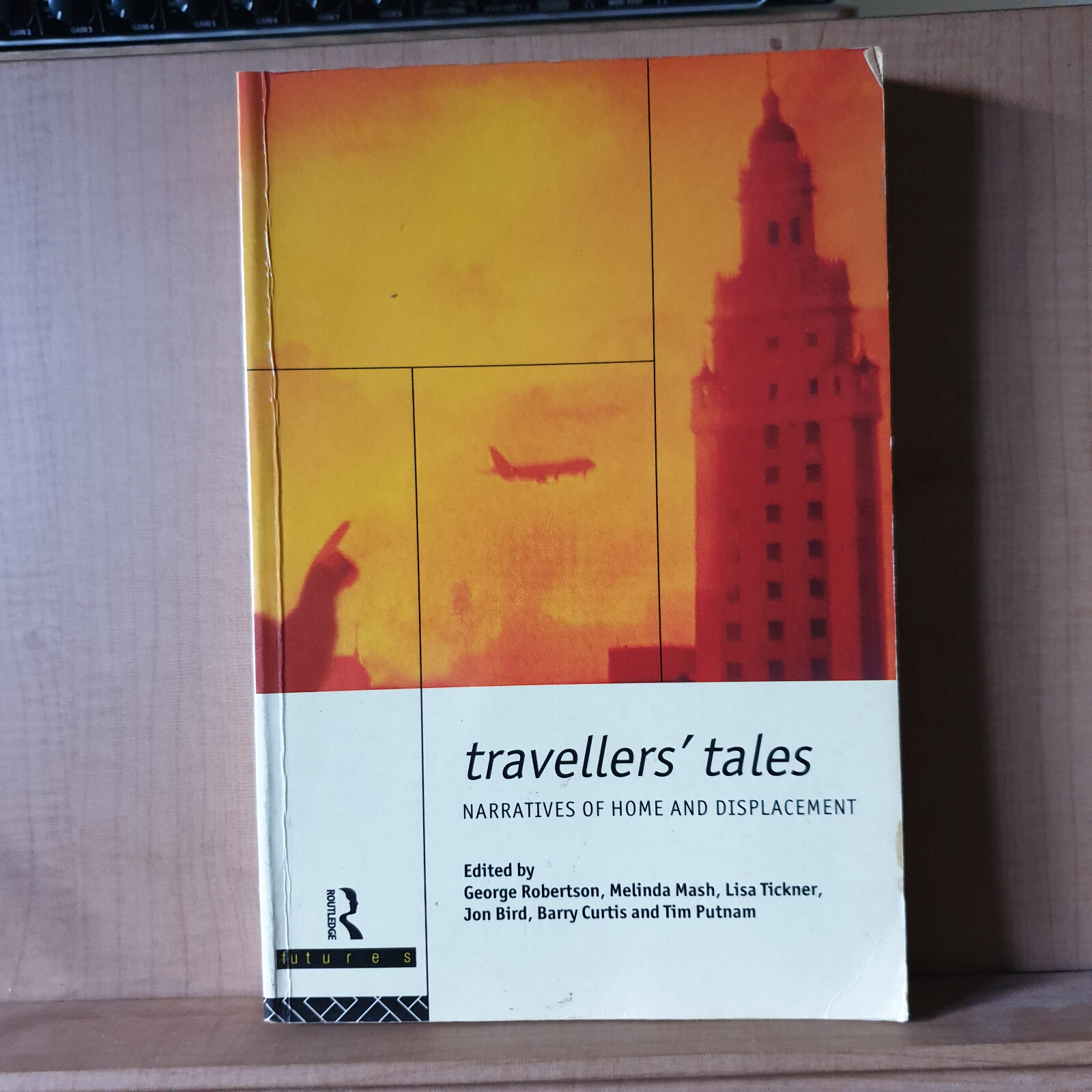 Travellers’ Tales: Narratives of Home and Displacement, G. Robertson et al (ed)