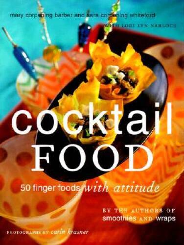 Cocktail Food: 50 Finger Foods with Attitude – Hardcover – GOOD