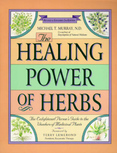 The Healing Power of Herbs: The Enlightened Person’s Guide to the Wonders – GOOD