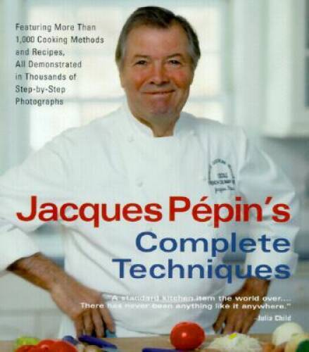 Jacques PÃ©pin’s Complete Techniques – Paperback By PÃ©pin, Jacques – VERY GOOD