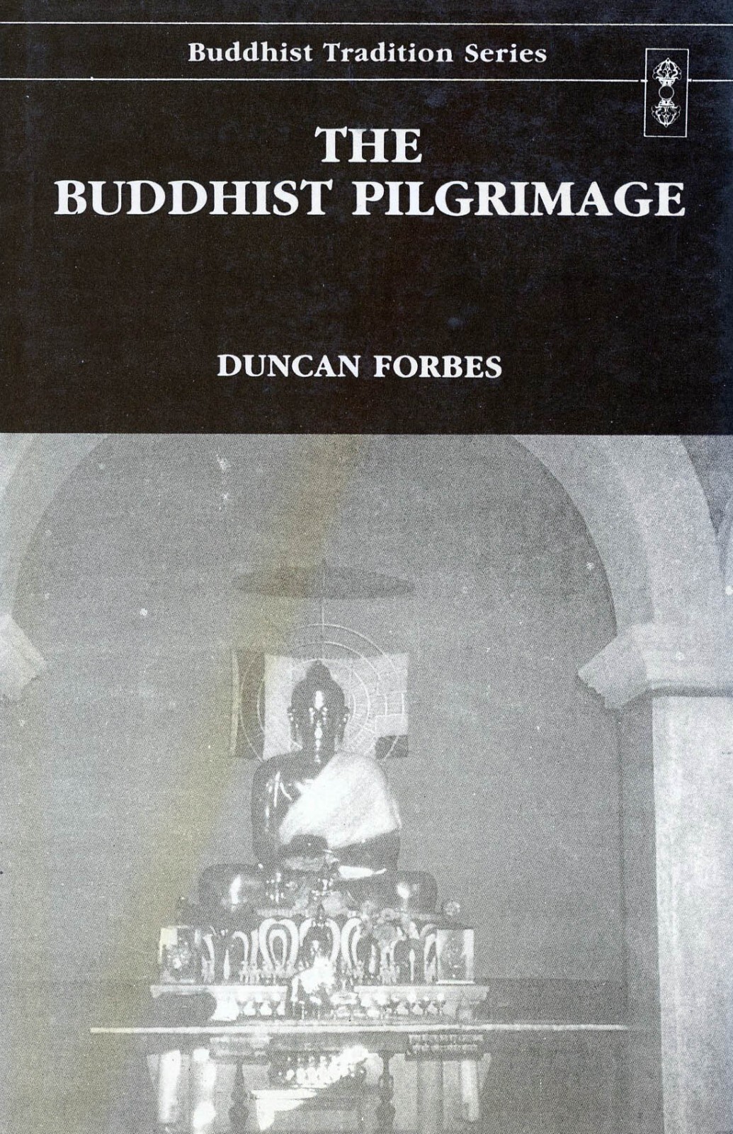 The Buddhist Pilgrimage, by Duncan Forbes